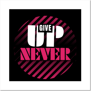 Never give up | motivational quotes Posters and Art